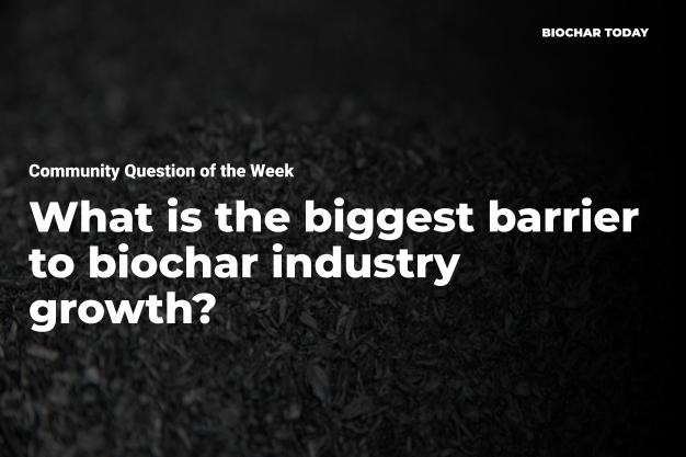 What is the biggest barrier to biochar industry growth?