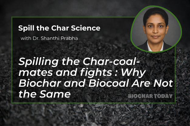 Spilling the Char-coal-mates and fights : Why Biochar and Biocoal Are Not the Same