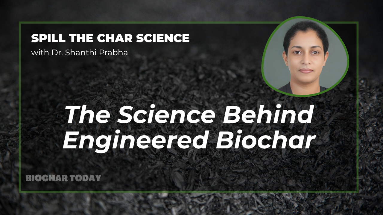 The Science Behind Engineered Biochar