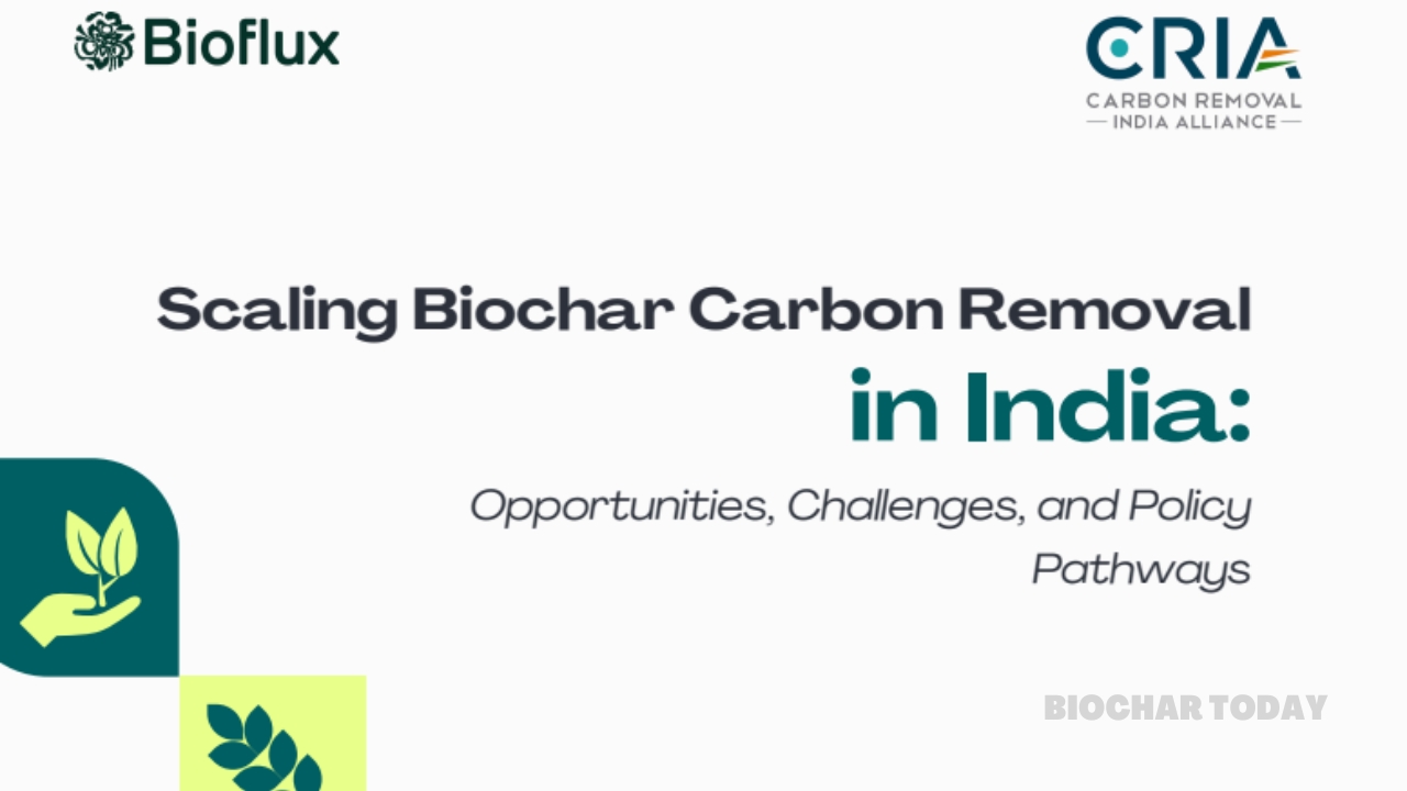 Carbon Removal India Alliance and BioFlux Outline Policy and Market Pathways to Scale India’s Municipal and Industrial Biochar Sector